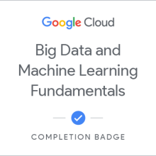 Google Cloud Big Data and Machine Learning Fundamentals